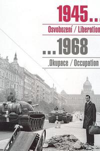 1945 Osvobození / Liberation, 1968 Okupace / Occupation