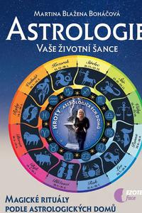 Astrologie vaše životní šance, magické rituály podle astrologických domů