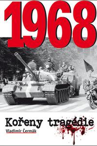 1968 Kořeny tragédie