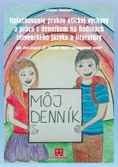 Uplatňovanie prvkov etickej výchovy a práca s denníkom na hodinách slovenského jazyka a literatúry