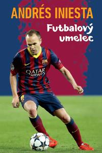 Andrés Iniesta - Futbalový umelec