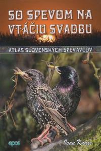 So spevom na vtáčiu svadbu - Atlas slovenských spevavcov