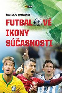 Futbalové ikony súčasnosti