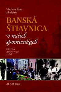Banská Štiavnica v našich spomienkach