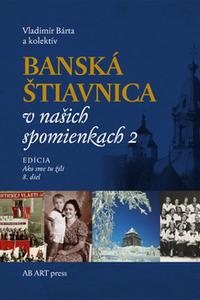 Banská Štiavnica v našich spomienkach 2