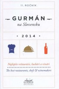Gurmán na Slovensku 2014: Najlepšie reštaurácie, kuchári a vinári - 11.ročník