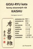 Goju-Ryu kata - Formy otvorených rúk KAISHU - Tréningový manuál 2