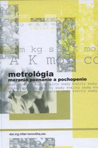 Metrológia - meranie, poznanie a pochopenie