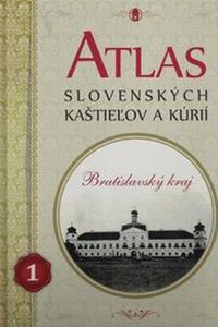 Atlas slovenských kaštieľov a kúrií 1 - Bratislavský kraj