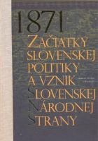1871-Začiatky slovenskej politiky a vznik Slovenskej národnej strany 