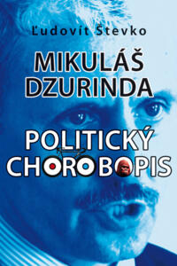 Mikuláš Dzurinda Politický chorobopis