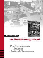 Actionmanagement - Prvý česko-slovenský manuál Baťovského podnikania 