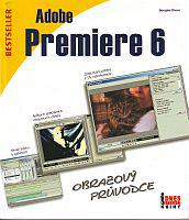 Adobe premiere 6 - Obrazový průvodce 