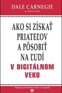 Ako si získať priateľov a pôsobiť na ľudí v digitálnom veku