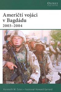 Američtí vojáci v Bagdádu 2003 - 2004