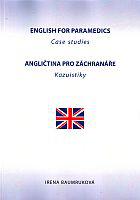 Angličtina pro záchranáře - Kazuistiky / English for paramedics - Case studies