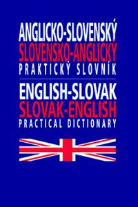 Anglicko-slovenský, slovensko-anglický praktický slovník 