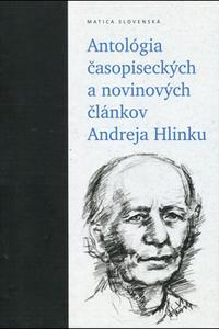 Antológia časopiseckých a novinových článkov Andreja Hlinku