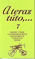 A teraz túto,... 7 - Siedmy výber najobľúbenejších slovenských ľudových piesní