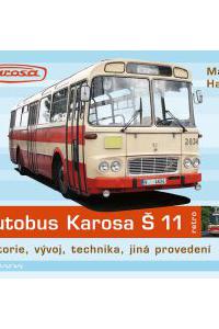 Autobus Karosa Š 11 - historie, vývoj, technika, jiná provedení 