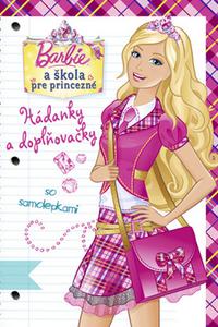 Barbie a škola pre princezné - Hádanky a doplňovačky so samolepkami