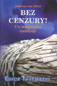 Bez cenzury! - Co masmédia zamlčují?  