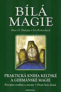 Bílá magie - Praktcká kniha keltské a germánské magie 
