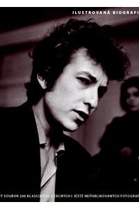 Bob Dylan - Ilustrovaná biografie 