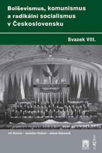 Bolševismus, komunismus a radikální socialismus v Československu VIII. 