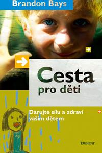 Cesta pro děti - Darujte sílu a zdraví vašim dětem 