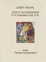 Cesta Slovenskem s A. Calmetem Ord. S. B. aneb Theorie wampyrismu