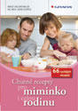 Chutné recepty pro miminko i celou rodinu - 66 rychlých receptů 
