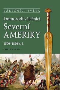 Domorodí válečníci Severní Ameriky 1500-1890 n.l. 