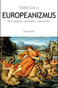 Europeanizmus - Poza geografiu, geoteológiu a geopolitiku