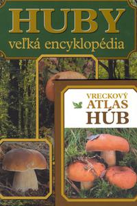 Huby - Veľká encyklopédia + Vreckový atlas húb 