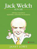 Jack Welch hovoří - Důvtip a moudrost největšího světového byznysmena
