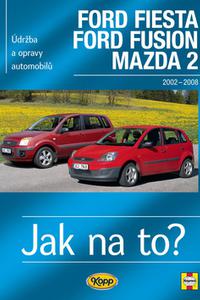 Jak na to? - Ford Fiesta/Ford Fusion/Mazda 2 r.2002-2008