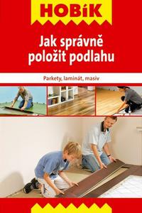 Jak správně položit podlahu - Parkety, laminát, masiv