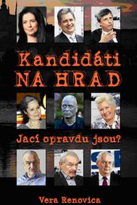 Kandidáti na Hrad - Jací opravdu jsou?