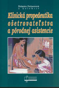 Klinická propedeutika ošetrovateľstva a pôrodnej asistencie 