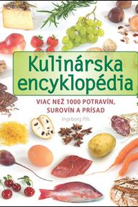 Kulinárska encyklopédia - Viac než 1000 potravín, surovín a prísad 