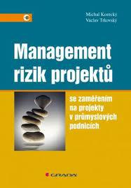 Management rizik projektů - se zaměřením na projekty v průmyslových podnicích