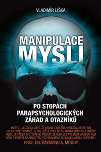 Manipulace mysli - Po stopách parapsychologických záhad a otazníků 