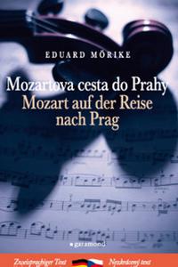 Mozartova cesta do Prahy / Mozart auf der Raise na Prag 