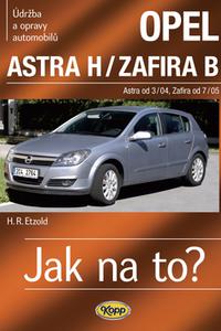 Jak na to? - Opel Astra H od 3/04, Zafira B od 7/05