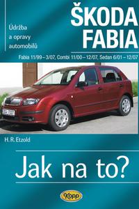 Jak na to? - Škoda Fabia 11/99-3/07, Combi 11/00-12/07, Sedan 6/01-12/07