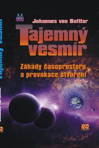 Tajemný vesmír - Záhady časoprostoru a provokace stvoření 