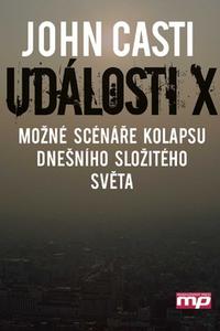 Události X - Možné scénáře kolapsu dnešního složitého světa 