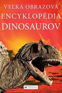 Veľká obrazová encyklopédia dinosaurov 